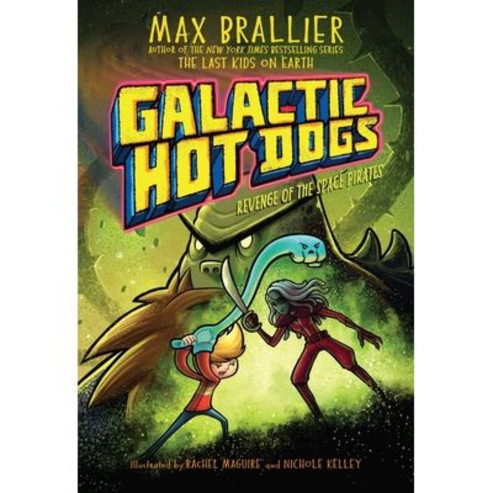 Galactic Hot Dogs 3: Revenge of the Space Piratesvolume 3 -- Max Brallier